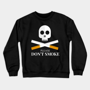 Please Don't Smoke Cigarettes Crewneck Sweatshirt